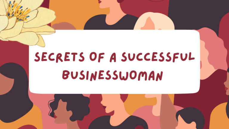 Four Secrets from a Successful Businesswoman